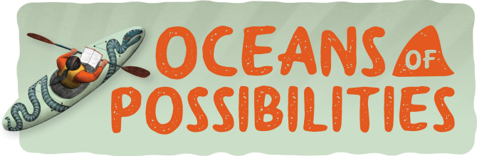 Oceans of Possibilites